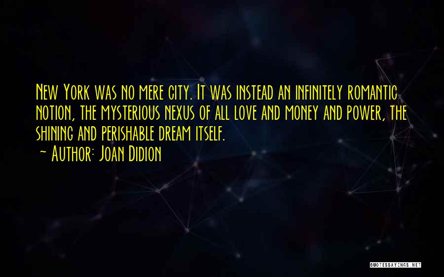 New York City Dream Quotes By Joan Didion