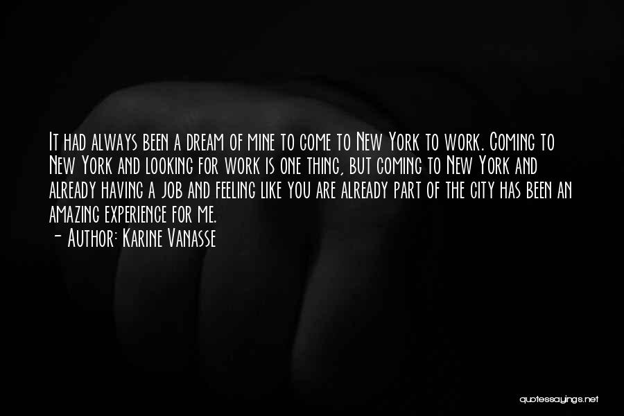 New York City Dream Quotes By Karine Vanasse
