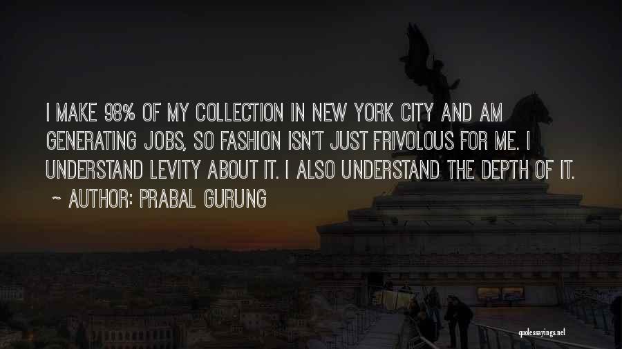 New York City Fashion Quotes By Prabal Gurung