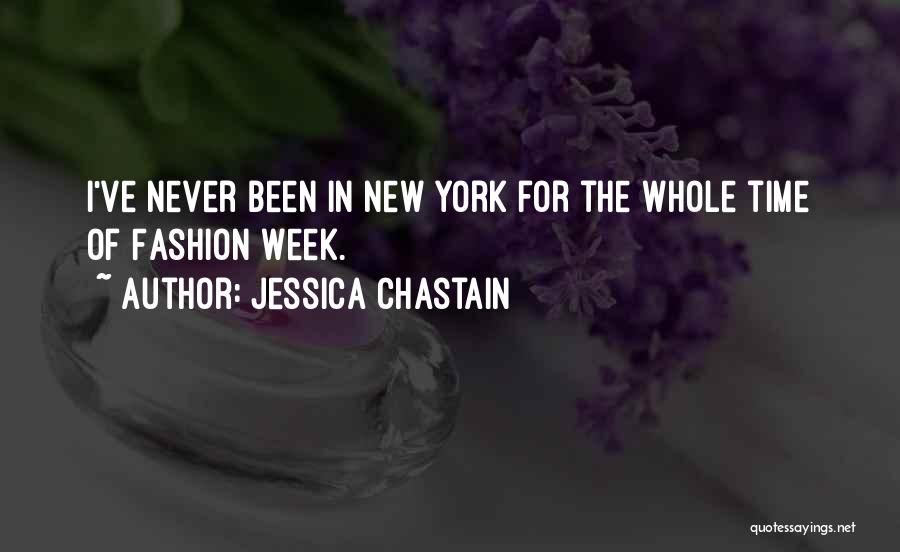 New York Fashion Week Quotes By Jessica Chastain