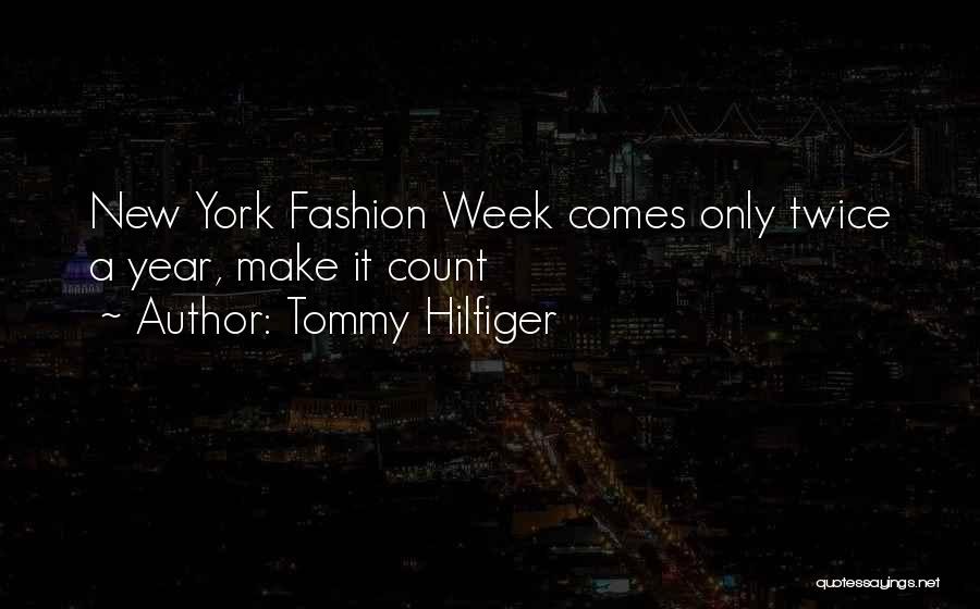 New York Fashion Week Quotes By Tommy Hilfiger