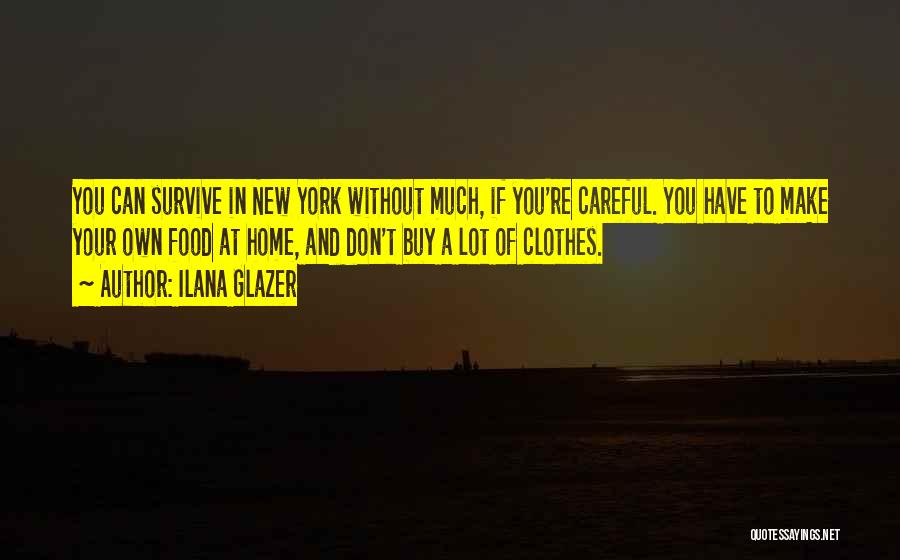 New York Food Quotes By Ilana Glazer