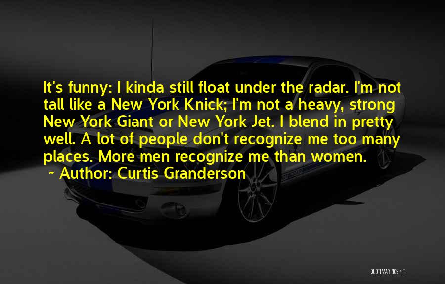 New York Funny Quotes By Curtis Granderson