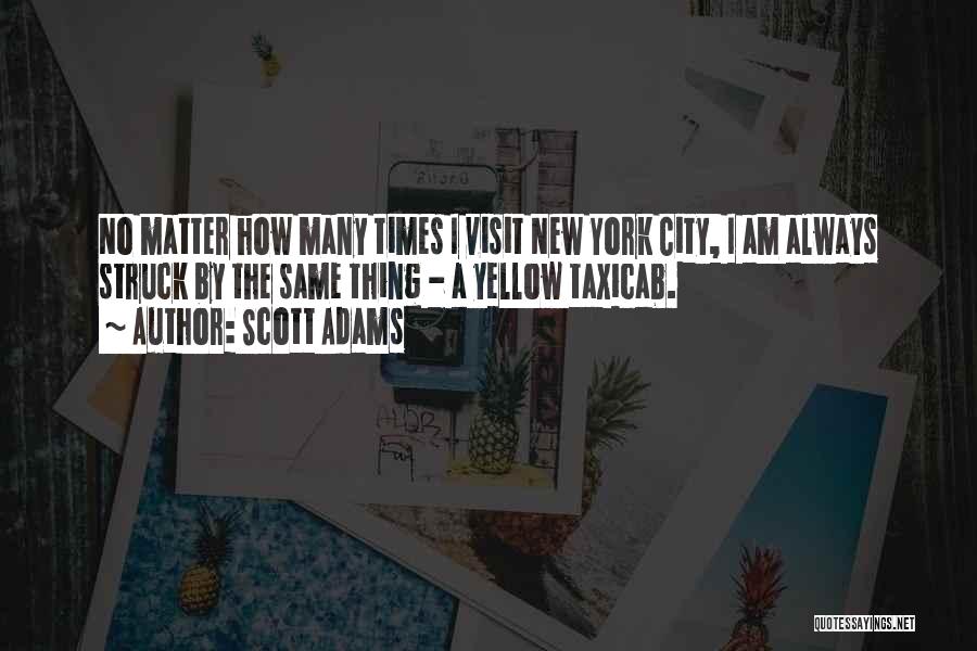 New York Funny Quotes By Scott Adams