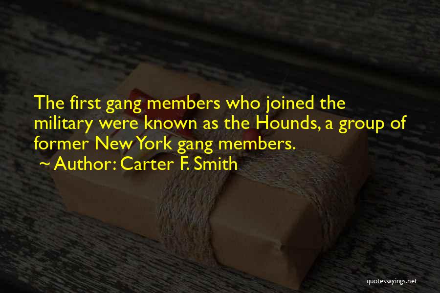 New York Gangs Quotes By Carter F. Smith