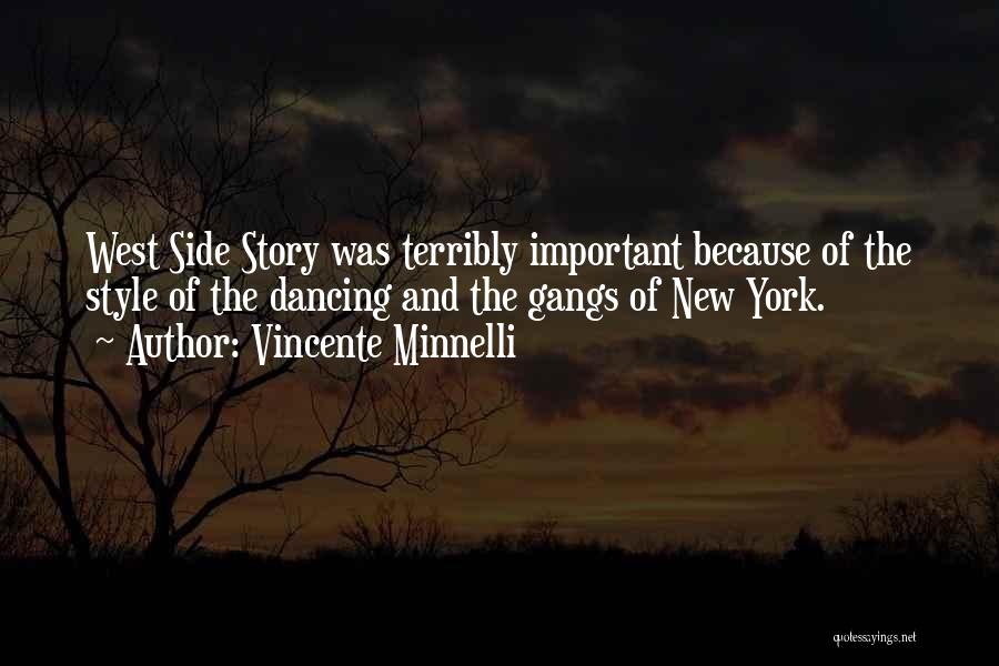 New York Gangs Quotes By Vincente Minnelli
