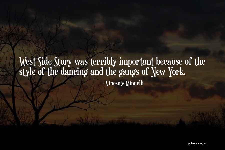 New York Gangs Quotes By Vincente Minnelli