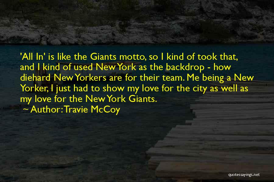 New York Giants Quotes By Travie McCoy