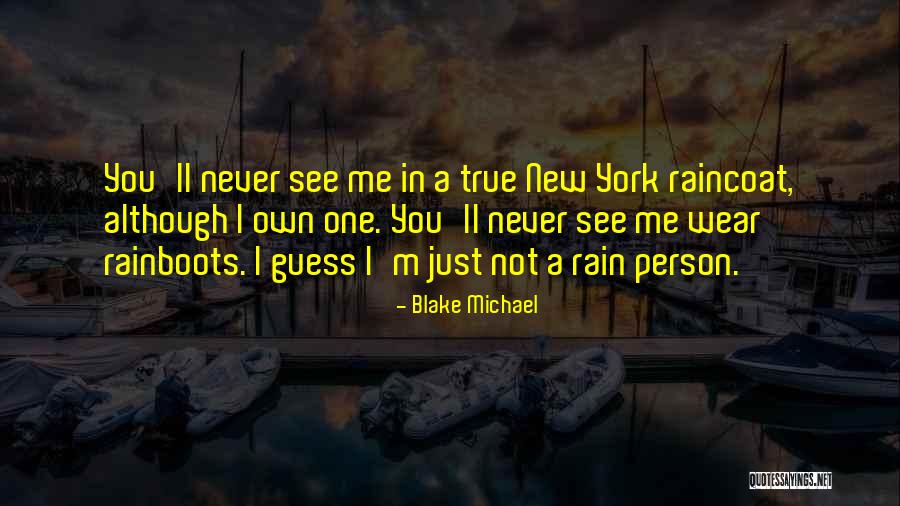 New York In The Rain Quotes By Blake Michael New York In The Rain Quotes By Blake Michael