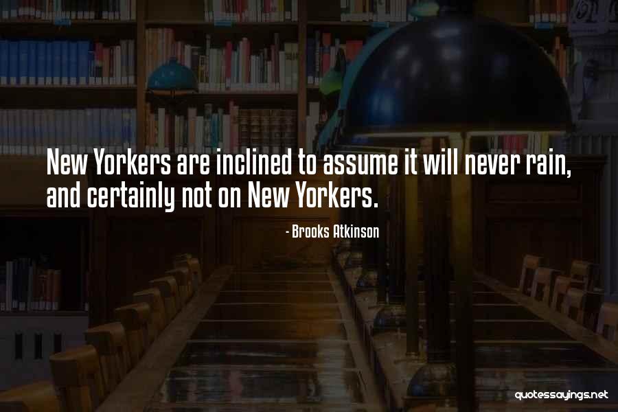 New York In The Rain Quotes By Brooks Atkinson New York In The Rain Quotes By Brooks Atkinson