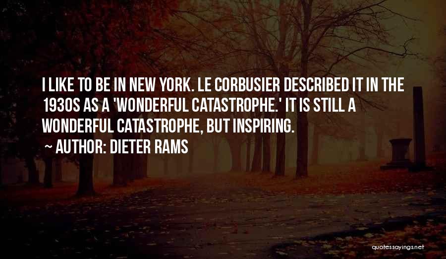 New York Inspiring Quotes By Dieter Rams