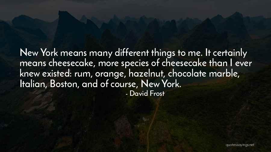 New York Italian Quotes By David Frost New York Italian Quotes By David Frost