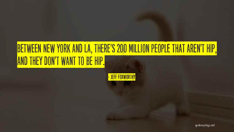 New York La Quotes By Jeff Foxworthy