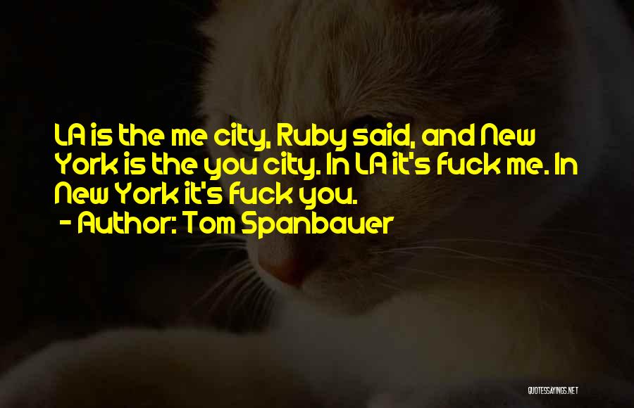 New York La Quotes By Tom Spanbauer