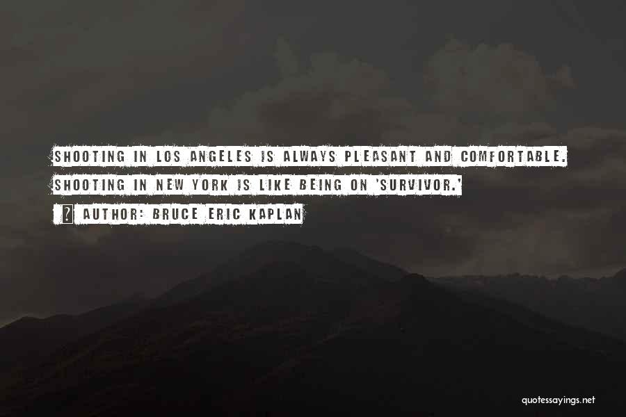 New York Los Angeles Quotes By Bruce Eric Kaplan