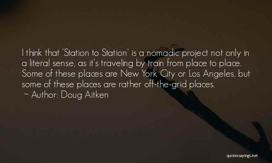 New York Los Angeles Quotes By Doug Aitken