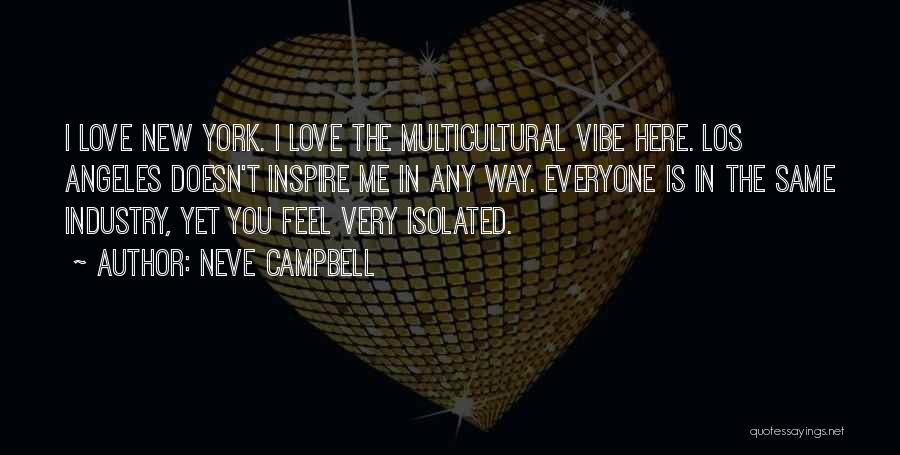 New York Los Angeles Quotes By Neve Campbell