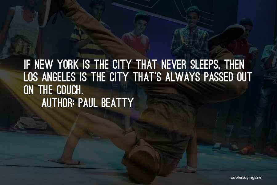 New York Los Angeles Quotes By Paul Beatty