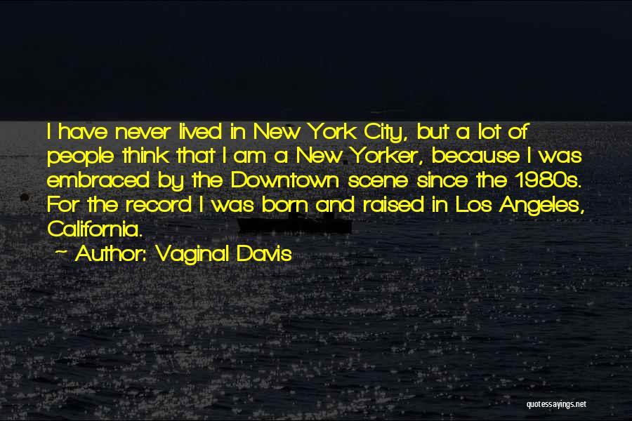 New York Los Angeles Quotes By Vaginal Davis