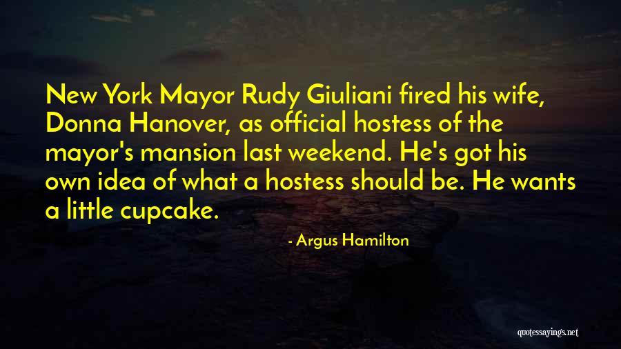New York Mayor Quotes By Argus Hamilton New York Mayor Quotes By Argus Hamilton