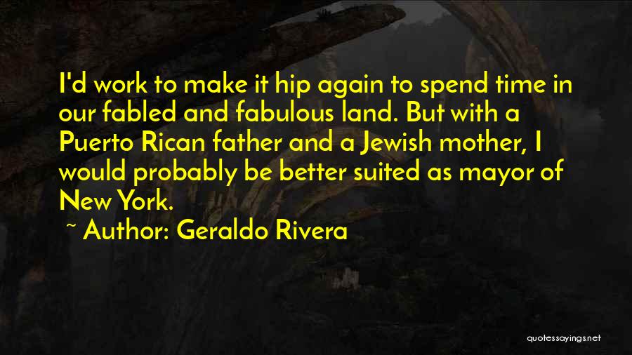 New York Mayor Quotes By Geraldo Rivera