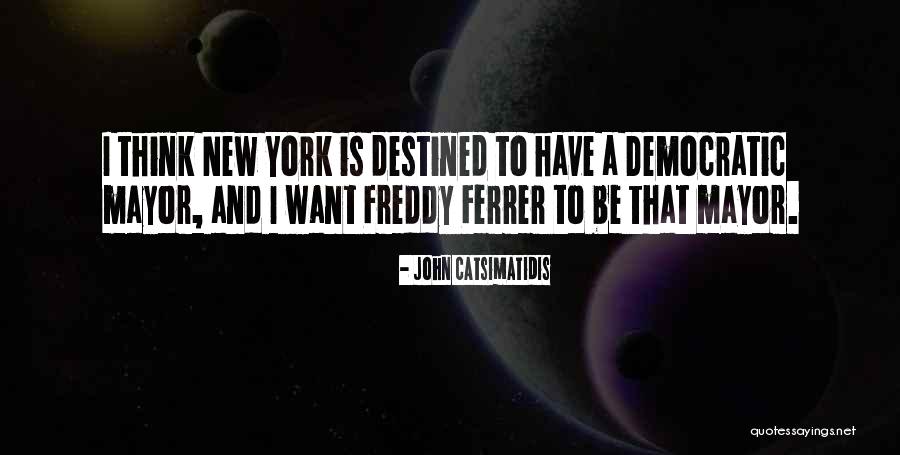 New York Mayor Quotes By John Catsimatidis New York Mayor Quotes By John Catsimatidis