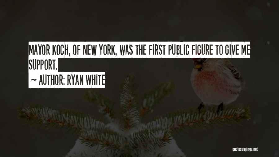 New York Mayor Quotes By Ryan White