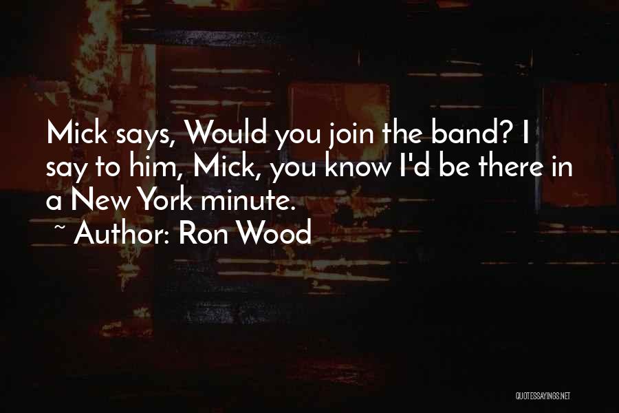 New York Minute Quotes By Ron Wood