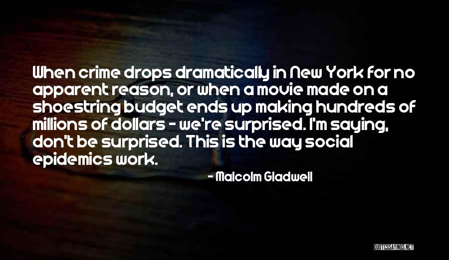New York Movie Quotes By Malcolm Gladwell New York Movie Quotes By Malcolm Gladwell