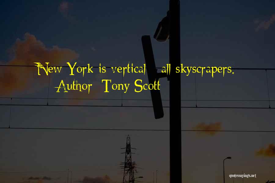 New York Skyscrapers Quotes By Tony Scott