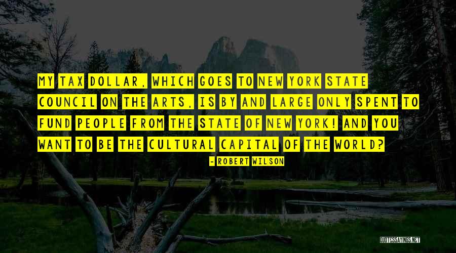 New York State Quotes By Robert Wilson New York State Quotes By Robert Wilson