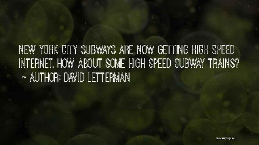 New York Subway Quotes By David Letterman