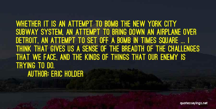 New York Subway Quotes By Eric Holder