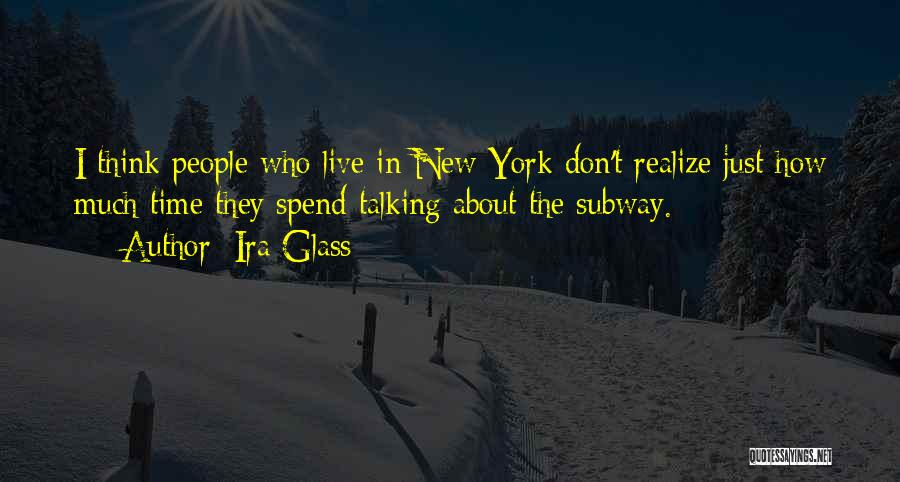New York Subway Quotes By Ira Glass