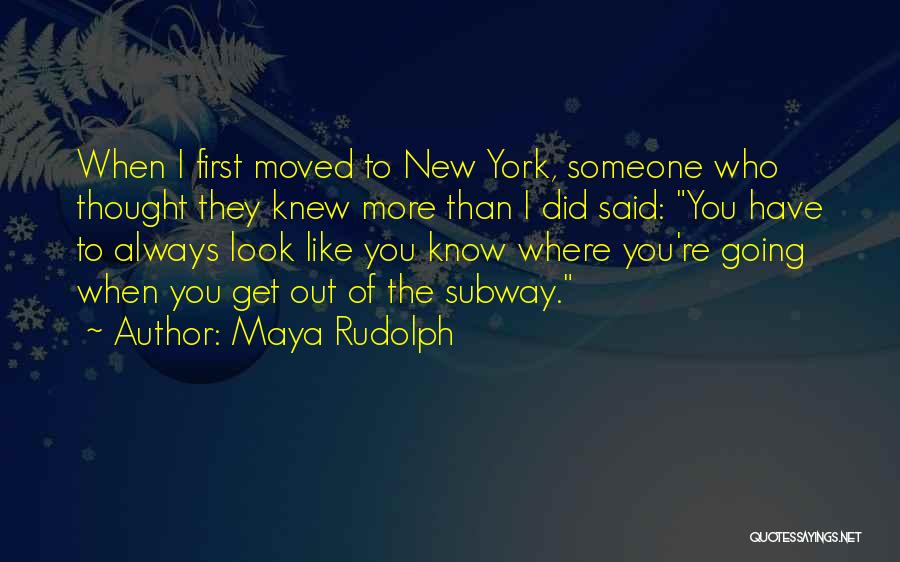 New York Subway Quotes By Maya Rudolph