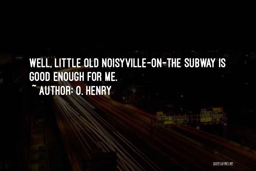 New York Subway Quotes By O. Henry