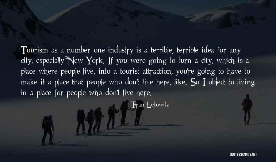 New York Tourist Quotes By Fran Lebowitz