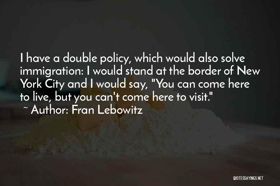 New York Visit Quotes By Fran Lebowitz