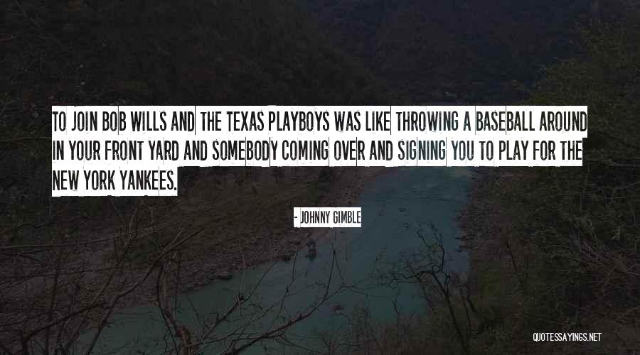 New York Yankees Quotes By Johnny Gimble New York Yankees Quotes By Johnny Gimble