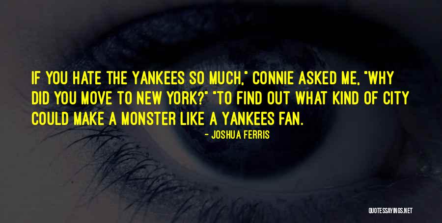 New York Yankees Quotes By Joshua Ferris New York Yankees Quotes By Joshua Ferris