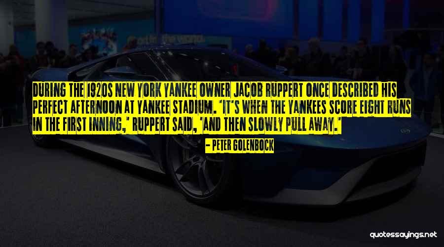New York Yankees Quotes By Peter Golenbock New York Yankees Quotes By Peter Golenbock