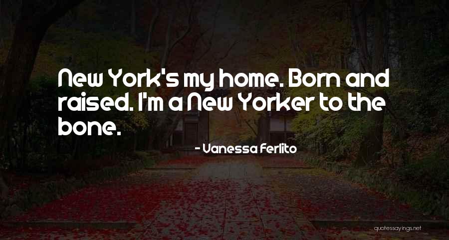 New Yorker Quotes By Vanessa Ferlito New Yorker Quotes By Vanessa Ferlito