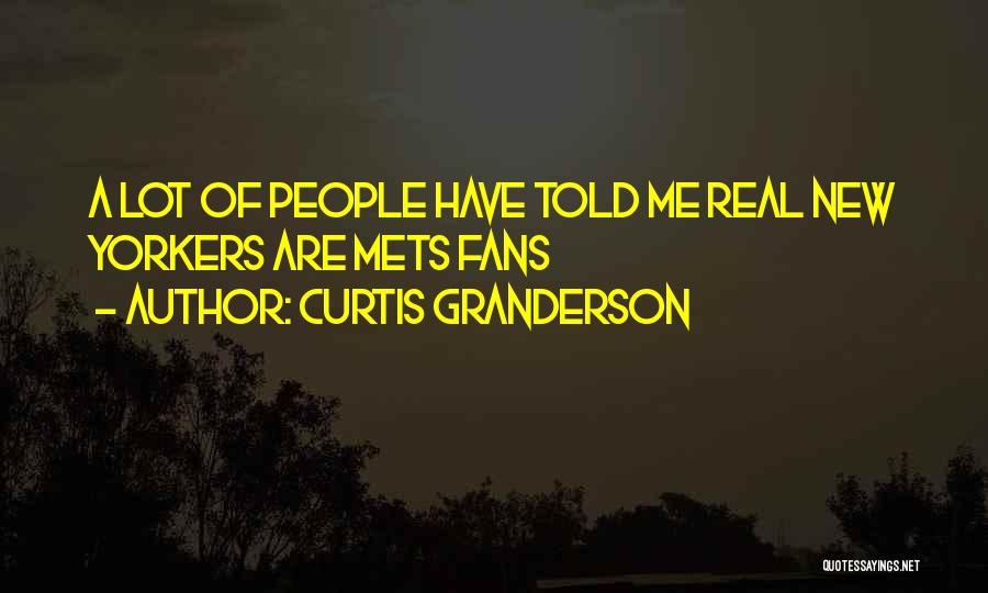 New Yorkers Quotes By Curtis Granderson