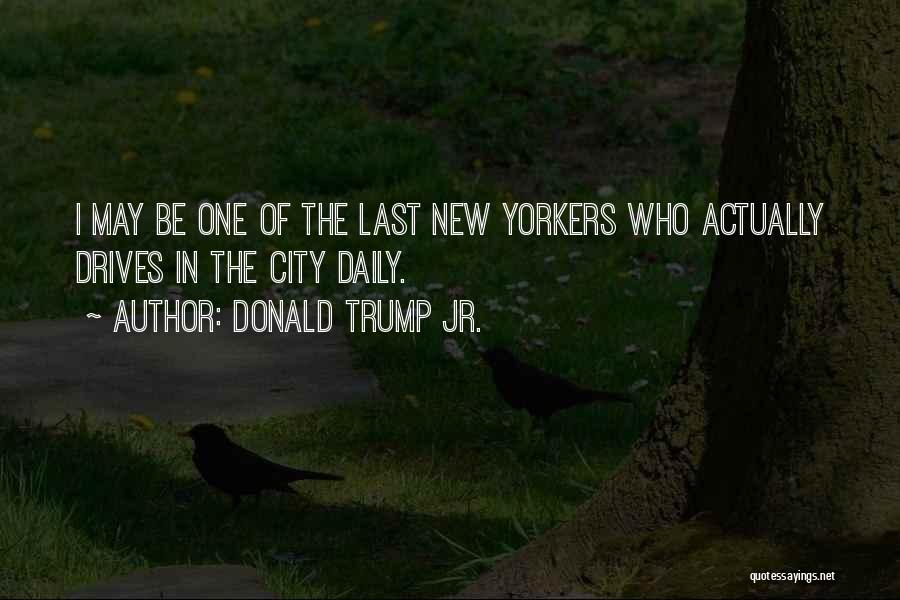 New Yorkers Quotes By Donald Trump Jr.