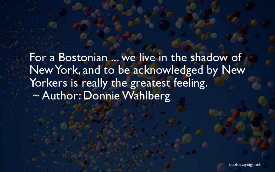 New Yorkers Quotes By Donnie Wahlberg