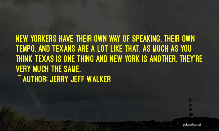 New Yorkers Quotes By Jerry Jeff Walker