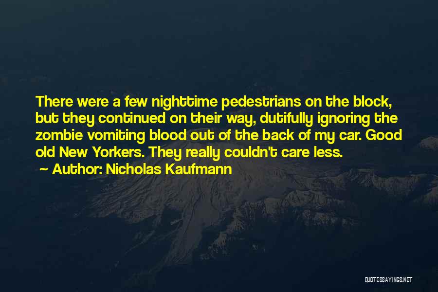 New Yorkers Quotes By Nicholas Kaufmann