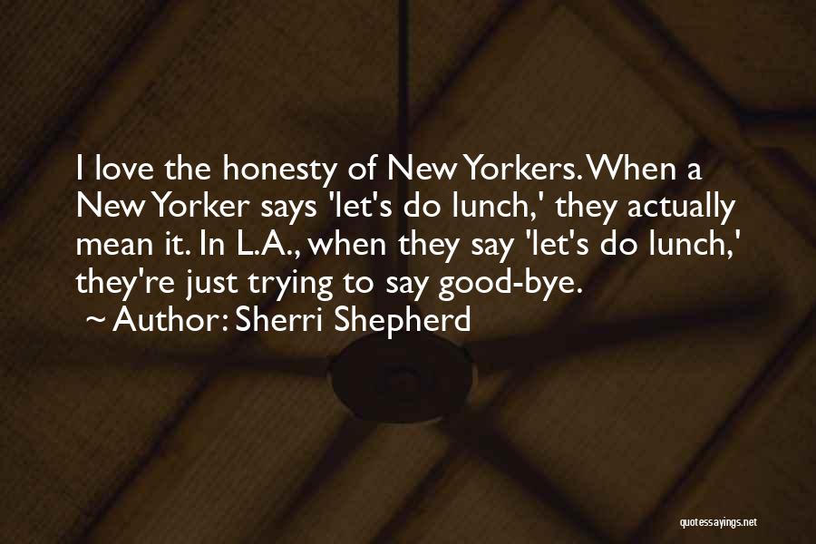 New Yorkers Quotes By Sherri Shepherd