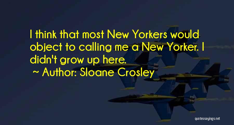 New Yorkers Quotes By Sloane Crosley