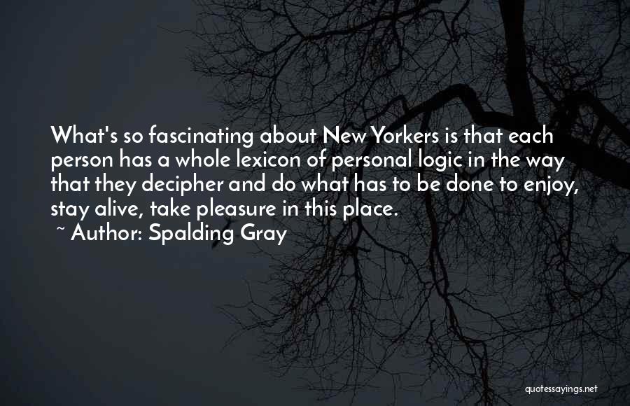 New Yorkers Quotes By Spalding Gray